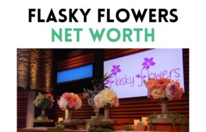 flasky flowers net worth shark tank update
