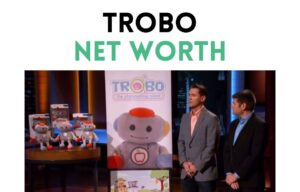 trobo net worth shark tank update
