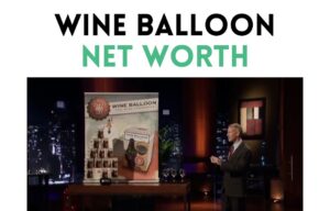 Wine Balloon Net Worth Shark Tank Update 2025 wine balloon net worth shark tank update