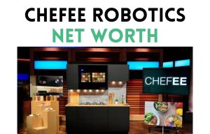 chefee robotics net worth shark tank update