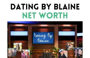 dating by blaine net worth shark tank update