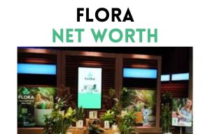 flora net worth shark tank update