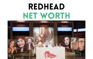 How to be a Redhead Net Worth Shark Tank Update 2025 how to be a redhead net worth shark tank update
