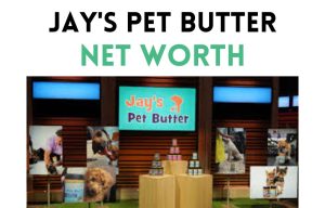 jay's pet butter net worth shark tank update