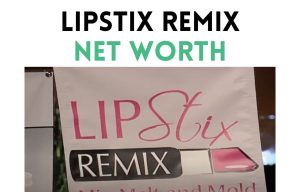 lipstix remix net worth shark tank update