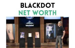 blackdot net worth shark tank update