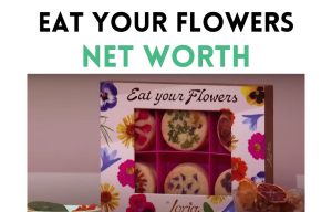 eat your flowers net worth shark tank update