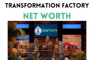 The Transformation Factory Net Worth Shark Tank Update 2025 the transformation factory net worth shark tank update