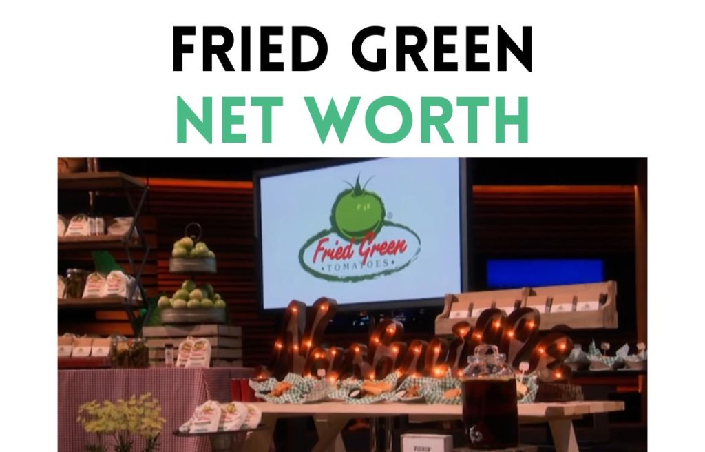 fried green tomatoes net worth shark tank update
