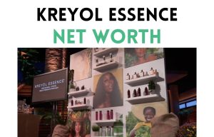kreyol essence net worth shark tank update